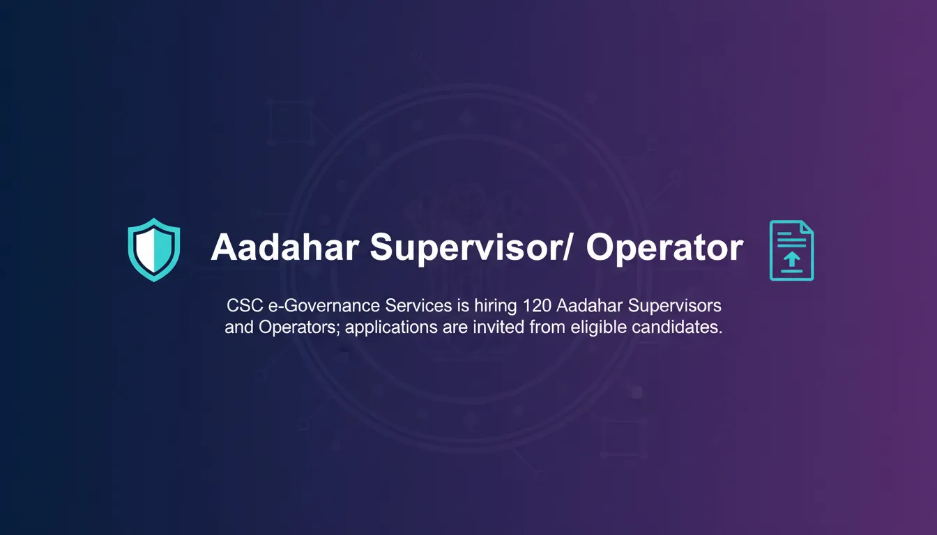 Aadhaar Supervisor/ Operator - Official Job Notification