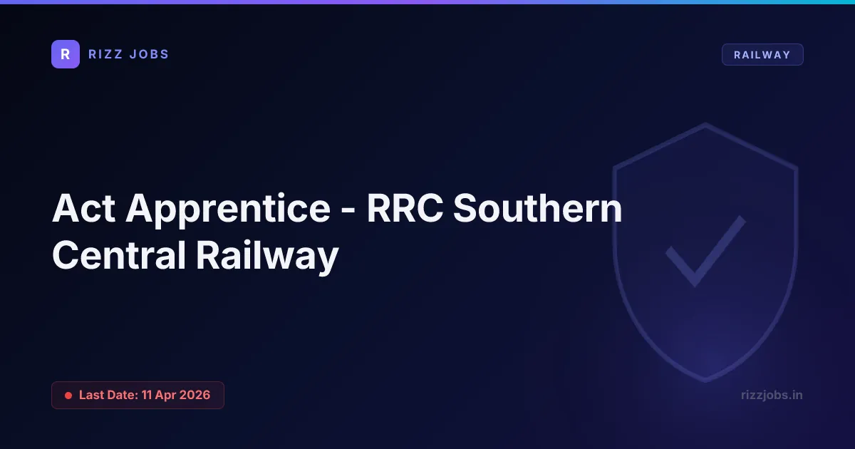 Act Apprentice - RRC Southern Central Railway - Official Job Notification
