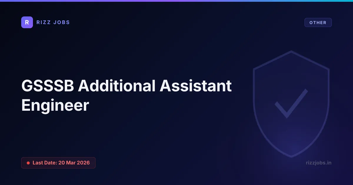 GSSSB Additional Assistant Engineer GSSSB Additional Assistant Engineer - Official Job Notification