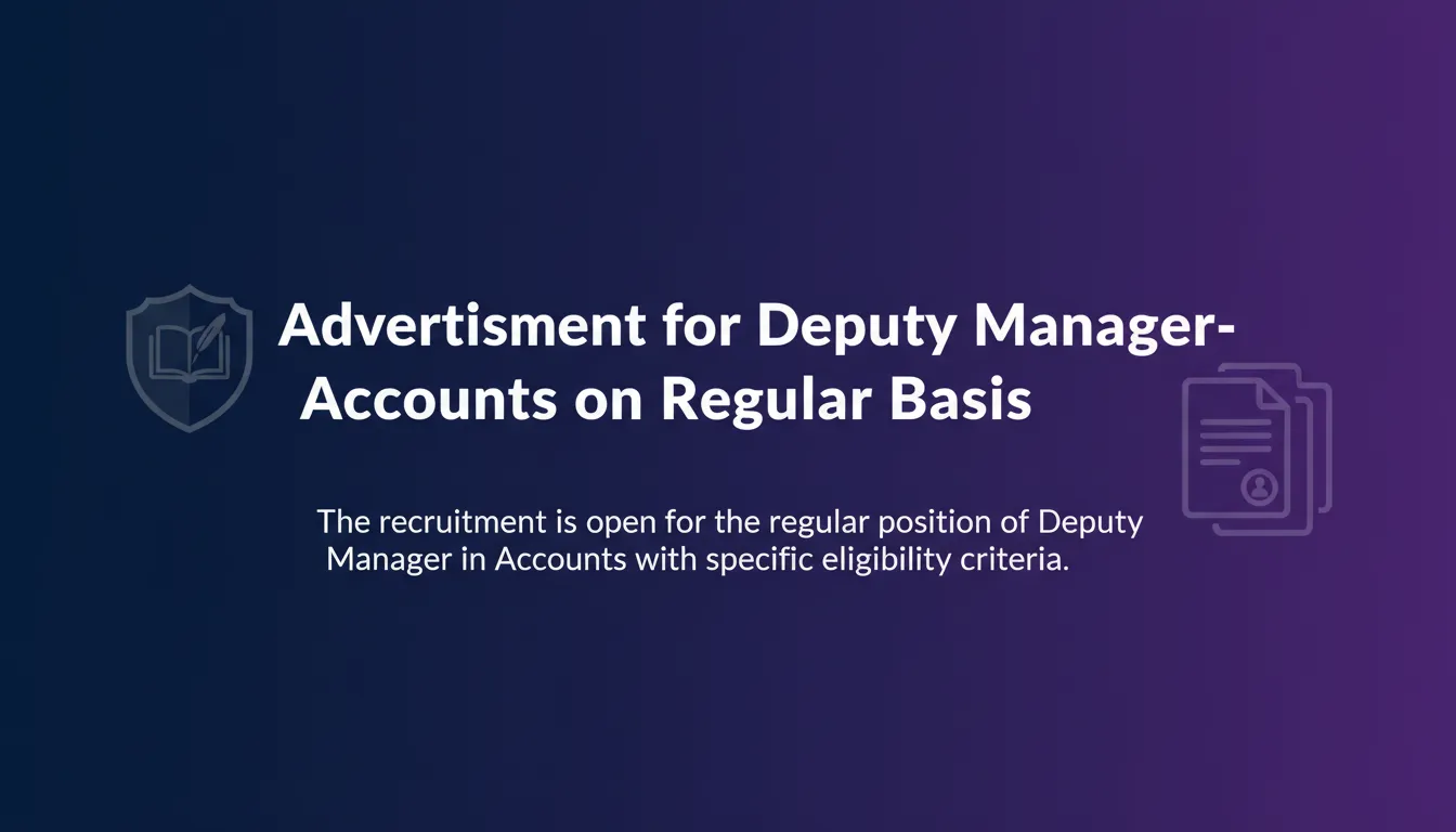 Advertisement for Deputy Manager- Accounts on Regular Basis - Official Job Notification