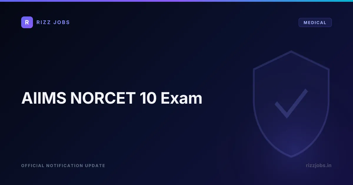 AIIMS NORCET 10 Exam AIIMS NORCET 10 Exam - Official Job Notification