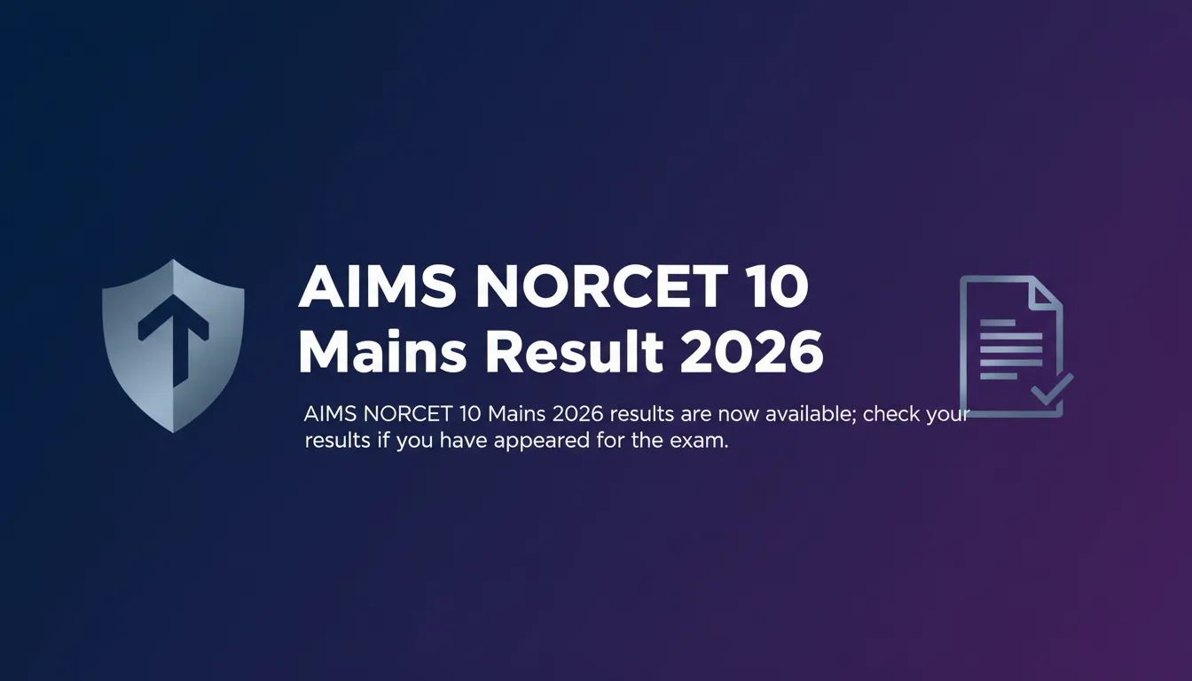 AIIMS NORCET 10 Mains Result 2026 AIIMS NORCET 10 Mains Result 2026 - Official Job Notification