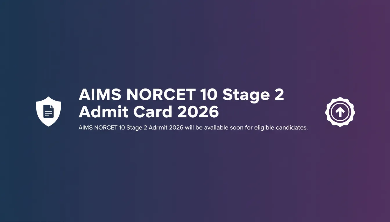 AIIMS NORCET 10 Stage 2 Admit Card 2026 - Official Job Notification
