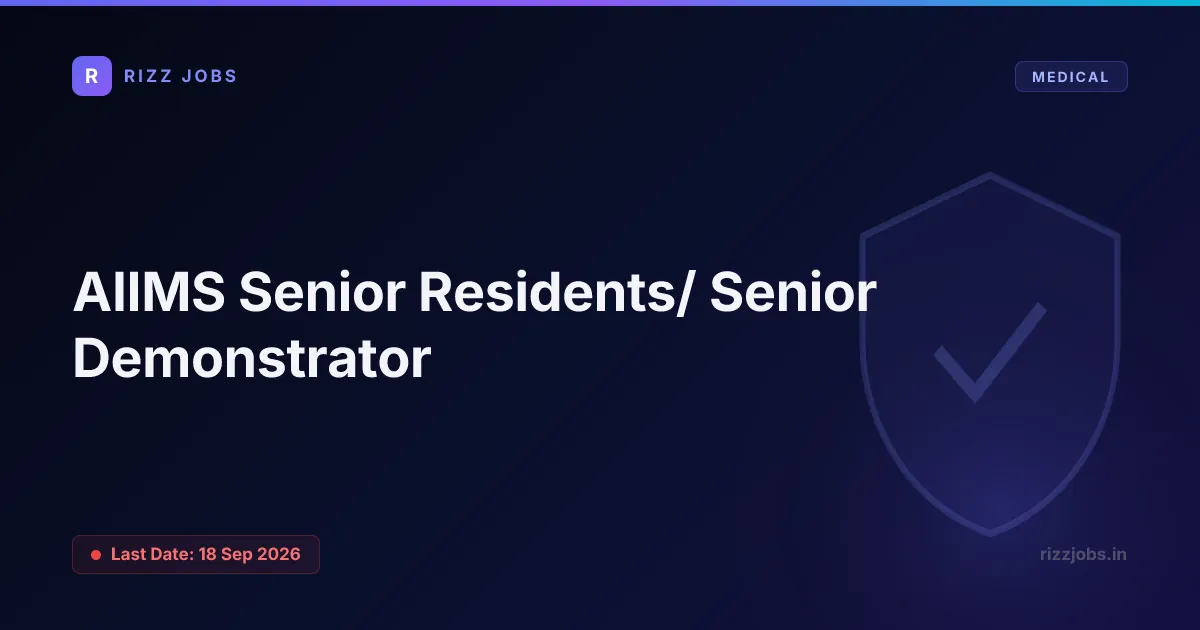 AIIMS Senior Residents/ Senior Demonstrator AIIMS Senior Residents/ Senior Demonstrator - Official Job Notification