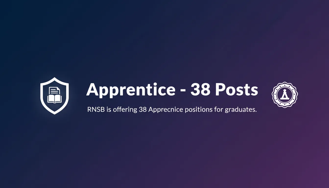 Apprentice – 38 Posts Apprentice – 38 Posts - Official Job Notification