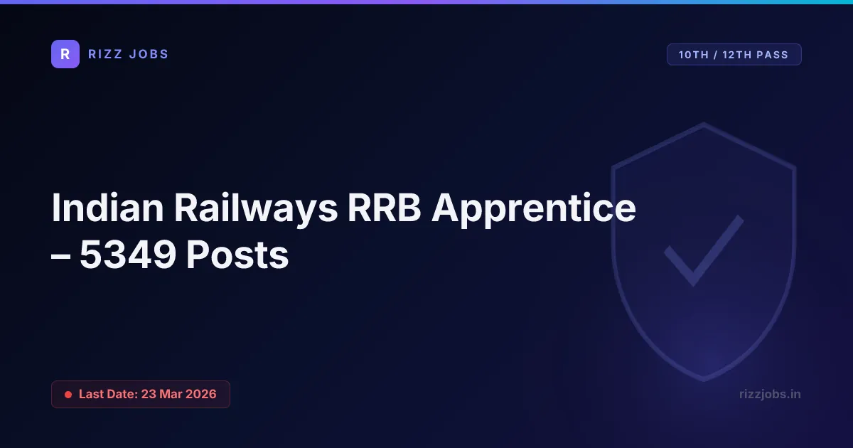 Indian Railways RRB Apprentice – 5349 Posts Indian Railways RRB Apprentice – 5349 Posts - Official Job Notification