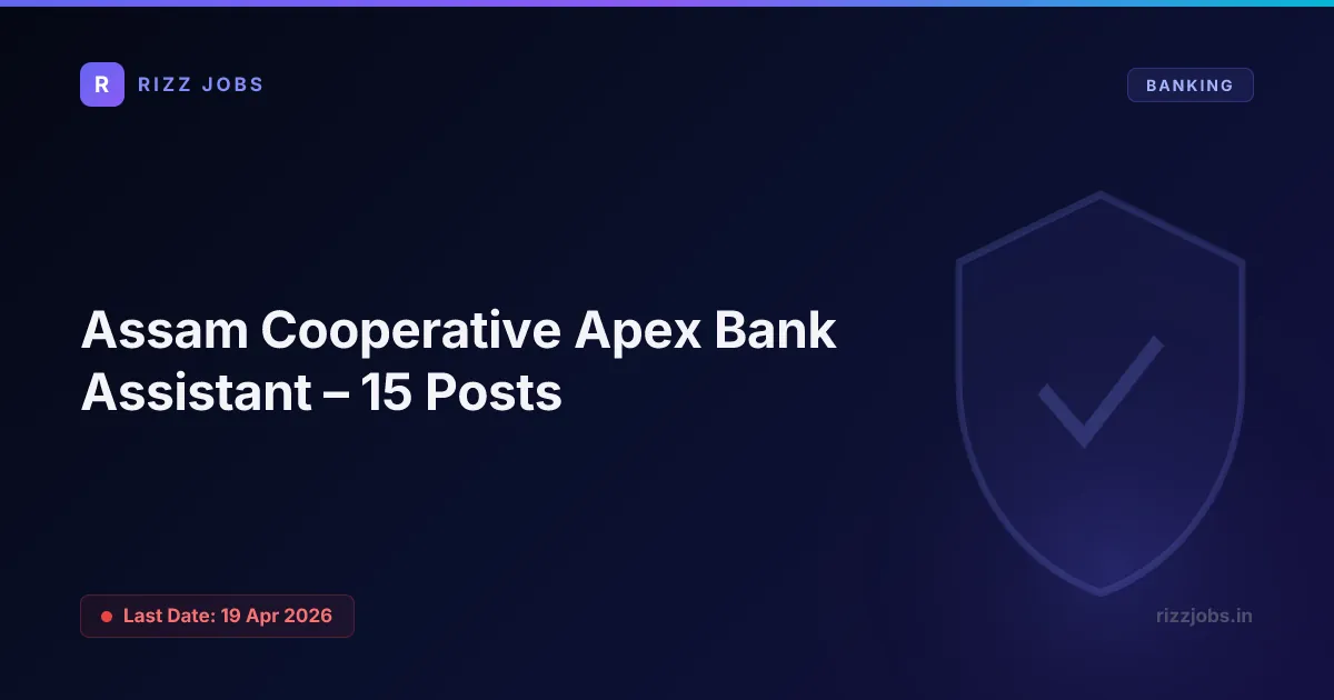 Assam Cooperative Apex Bank Assistant – 15 Posts - Official Job Notification