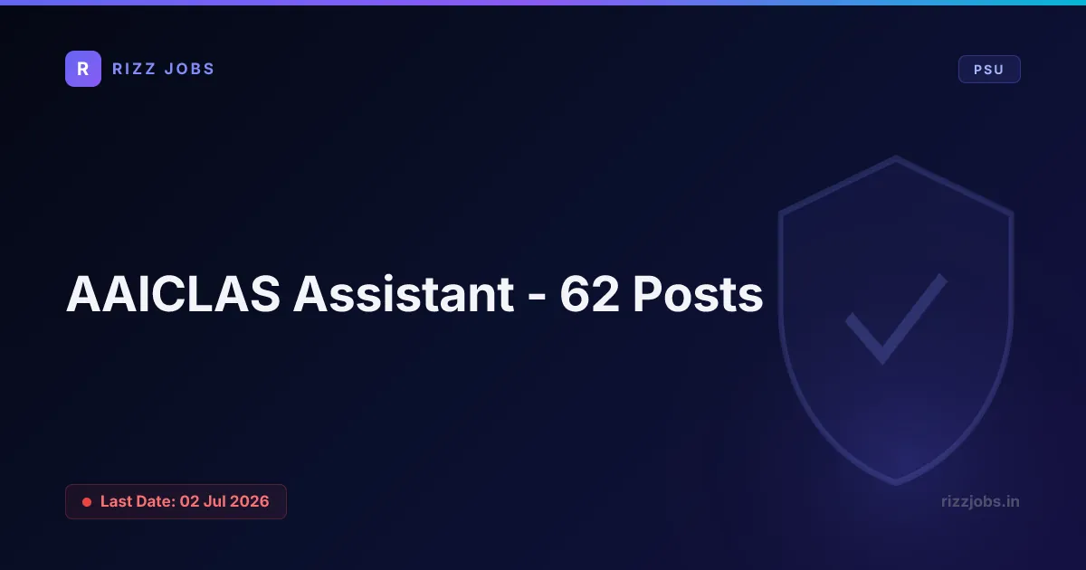 AAICLAS Assistant - 62 Posts - Official Job Notification