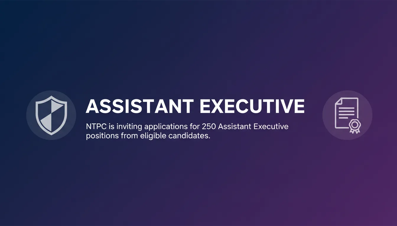 Assistant Executive - Official Job Notification