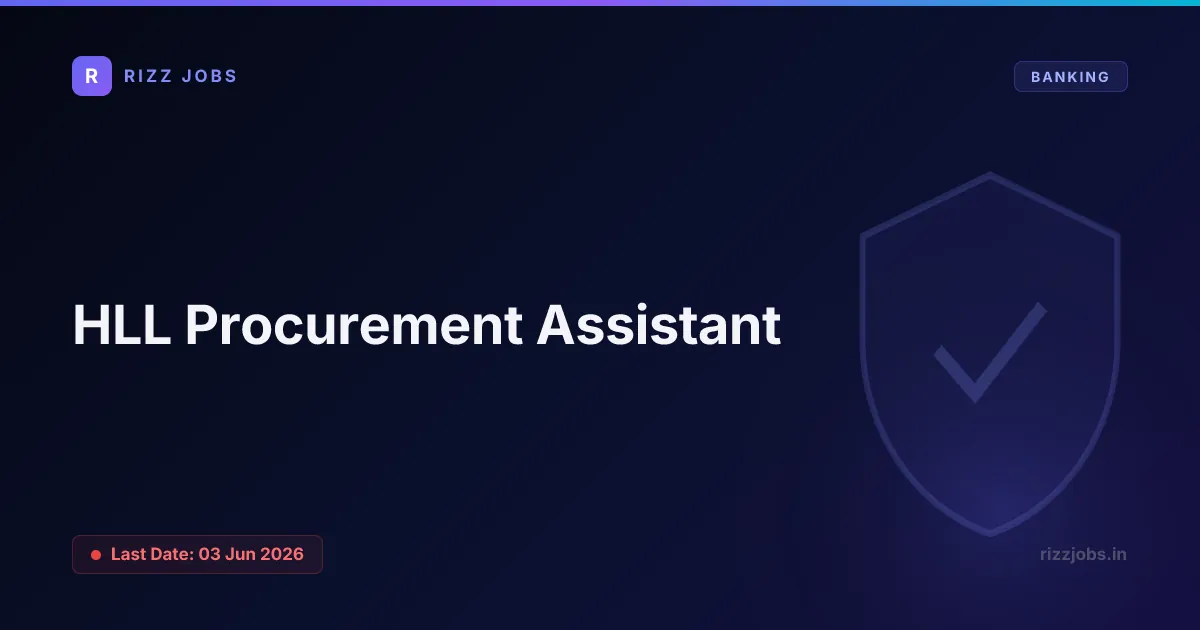 HLL Procurement Assistant HLL Procurement Assistant - Official Job Notification