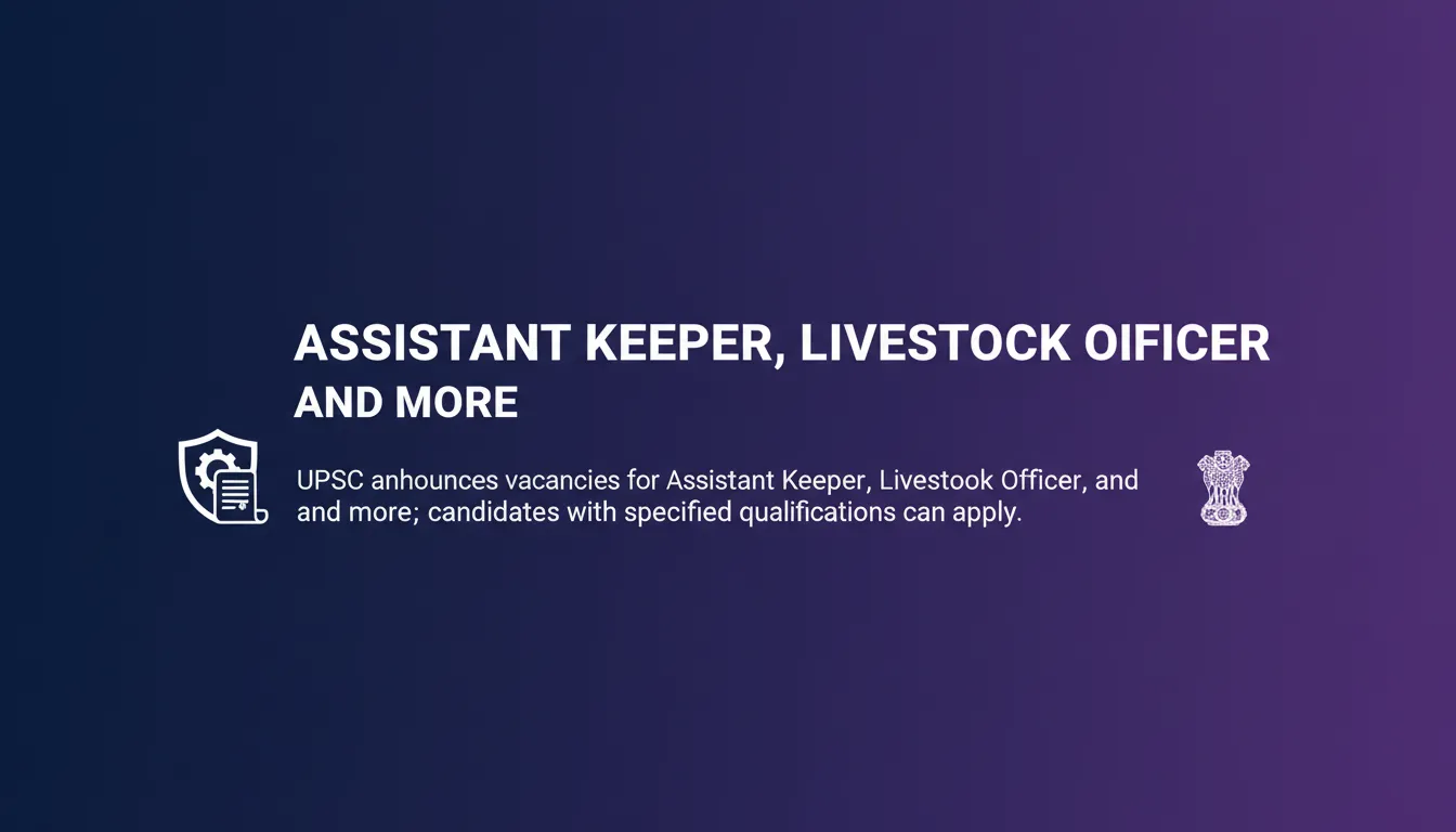 Assistant Keeper, Livestock Officer and More Assistant Keeper, Livestock Officer and More - Official Job Notification