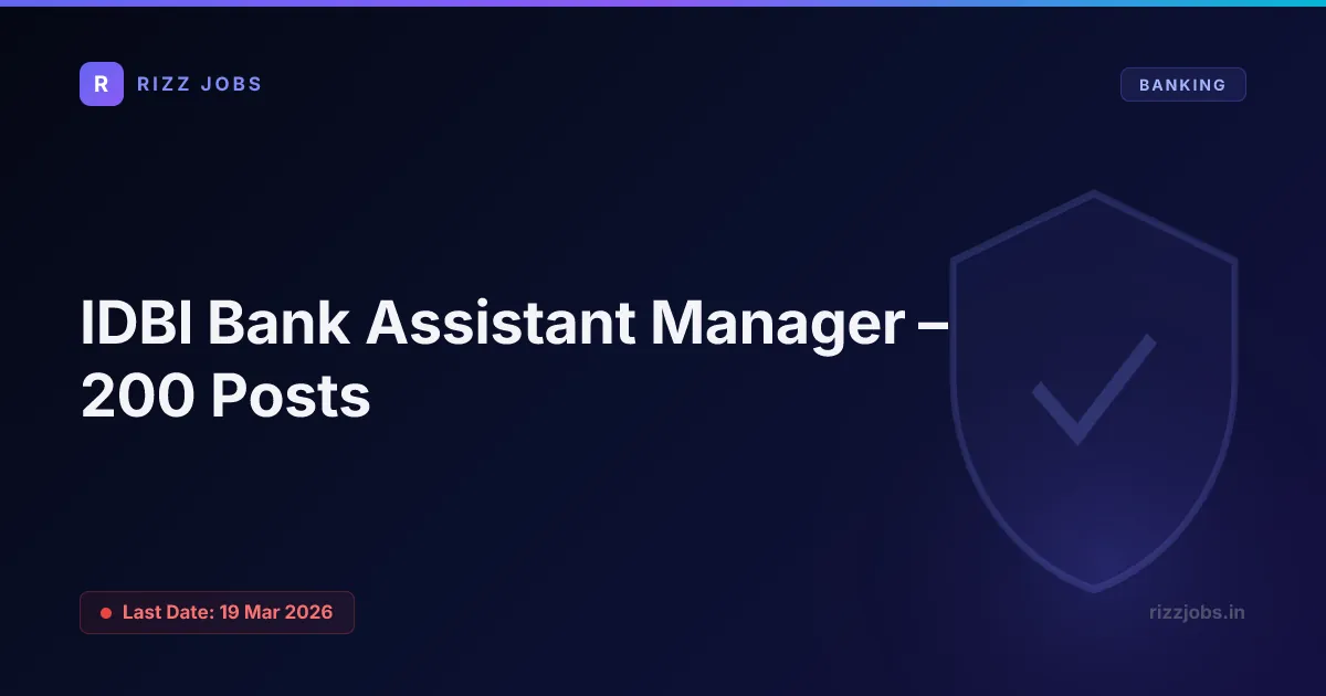 IDBI Bank Assistant Manager – 200 Posts IDBI Bank Assistant Manager – 200 Posts - Official Job Notification