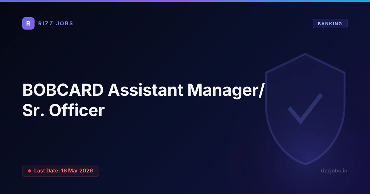 BOBCARD Assistant Manager/ Sr. Officer BOBCARD Assistant Manager/ Sr. Officer - Official Job Notification