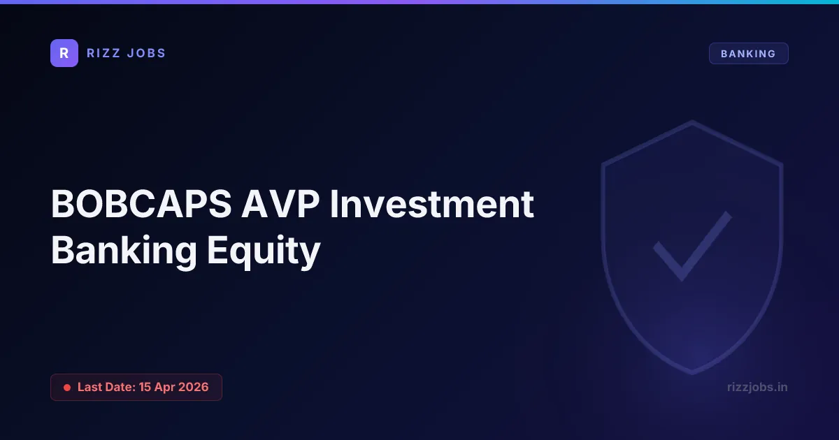 BOBCAPS AVP Investment Banking Equity BOBCAPS AVP Investment Banking Equity - Official Job Notification