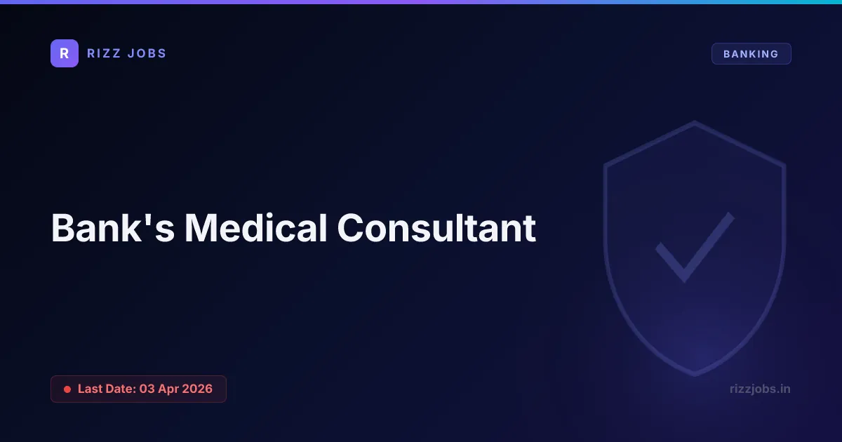 Bank's Medical Consultant - Official Job Notification