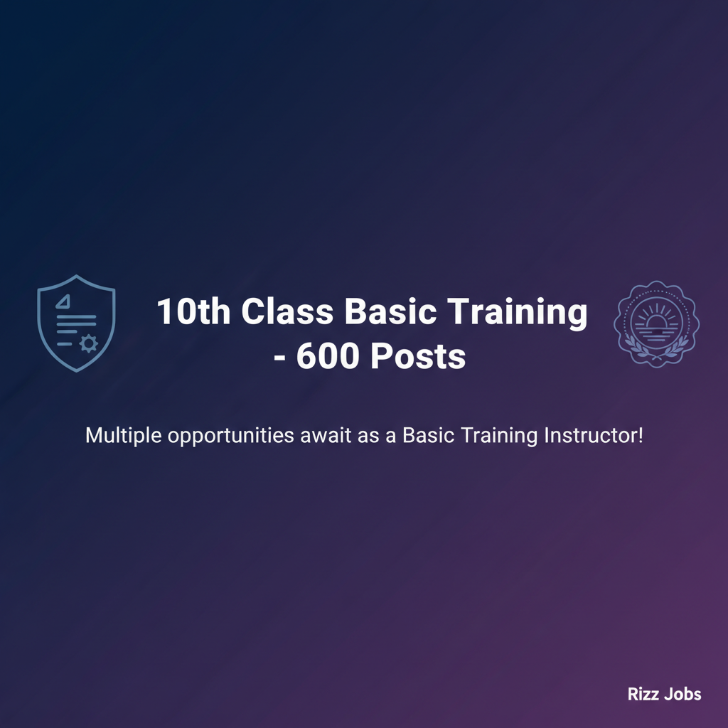 10th Class Basic Training – 600 Posts 10th Class Basic Training – 600 Posts - Official Job Notification