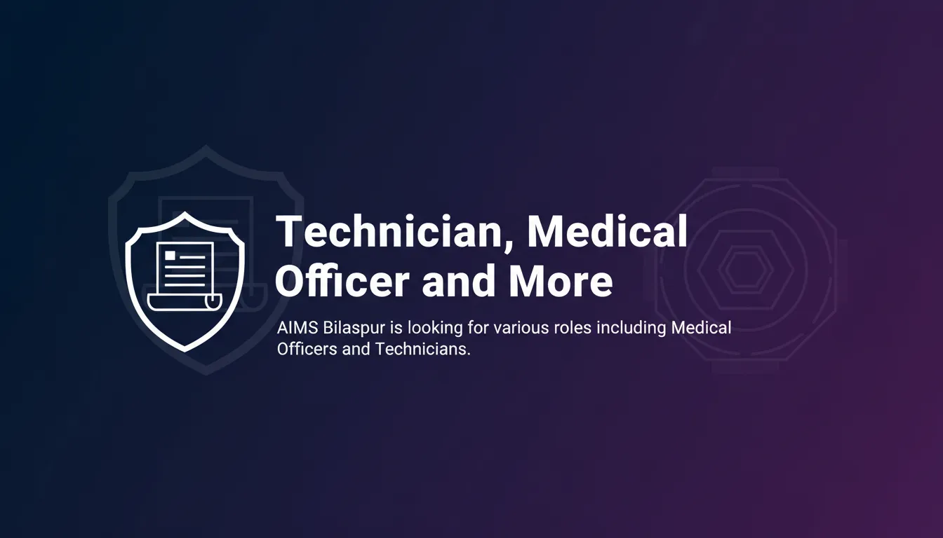 Technician, Medical Officer and More Technician, Medical Officer and More - Official Job Notification
