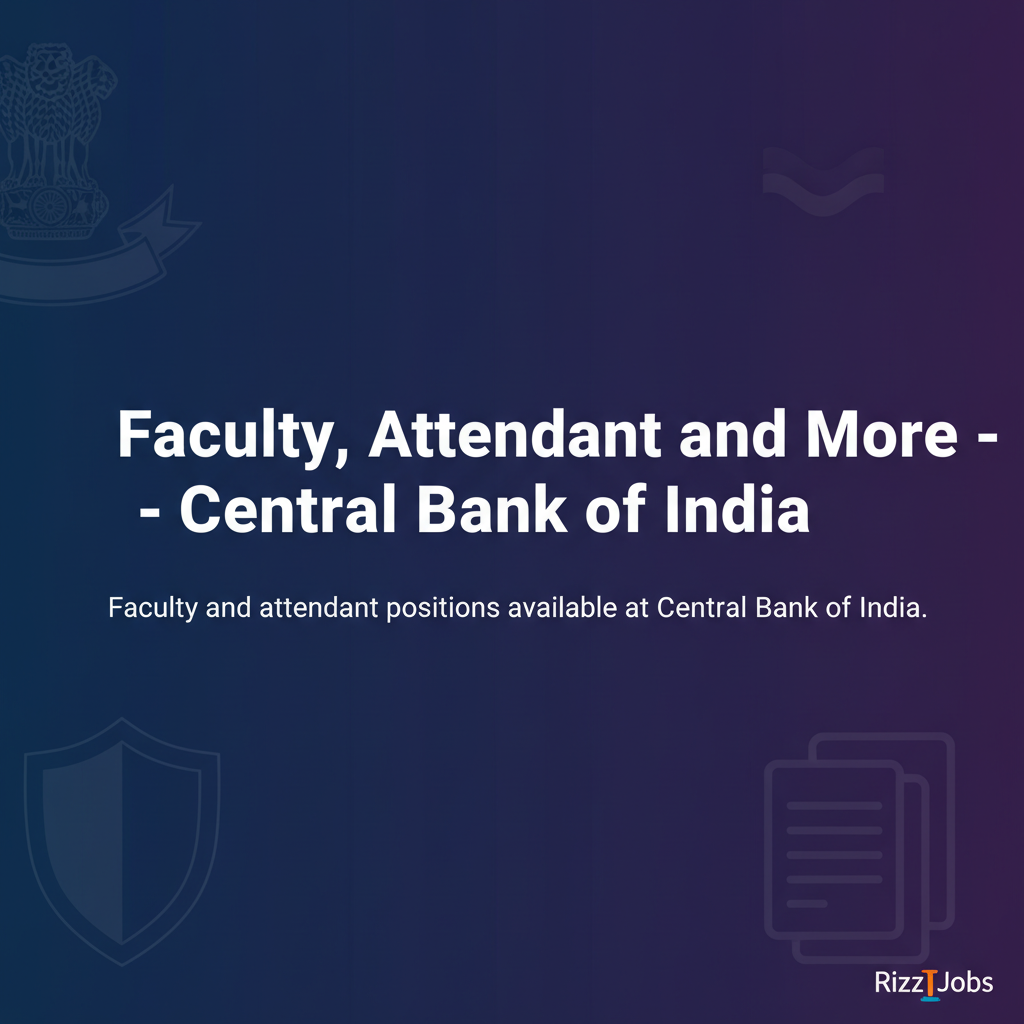 Faculty, Attendant and More - Central Bank of India Faculty, Attendant and More - Central Bank of India - Official Job Notification