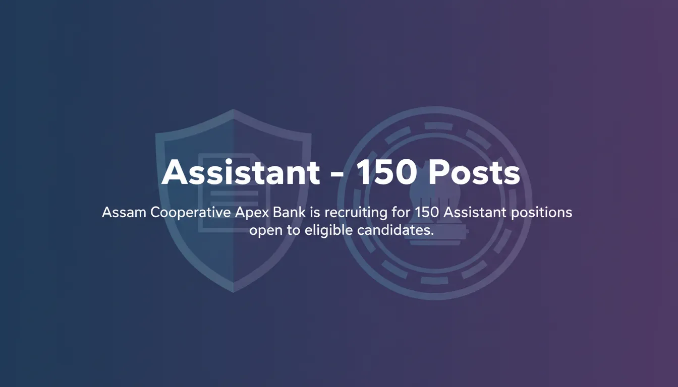 Assistant – 150 Posts - Official Job Notification