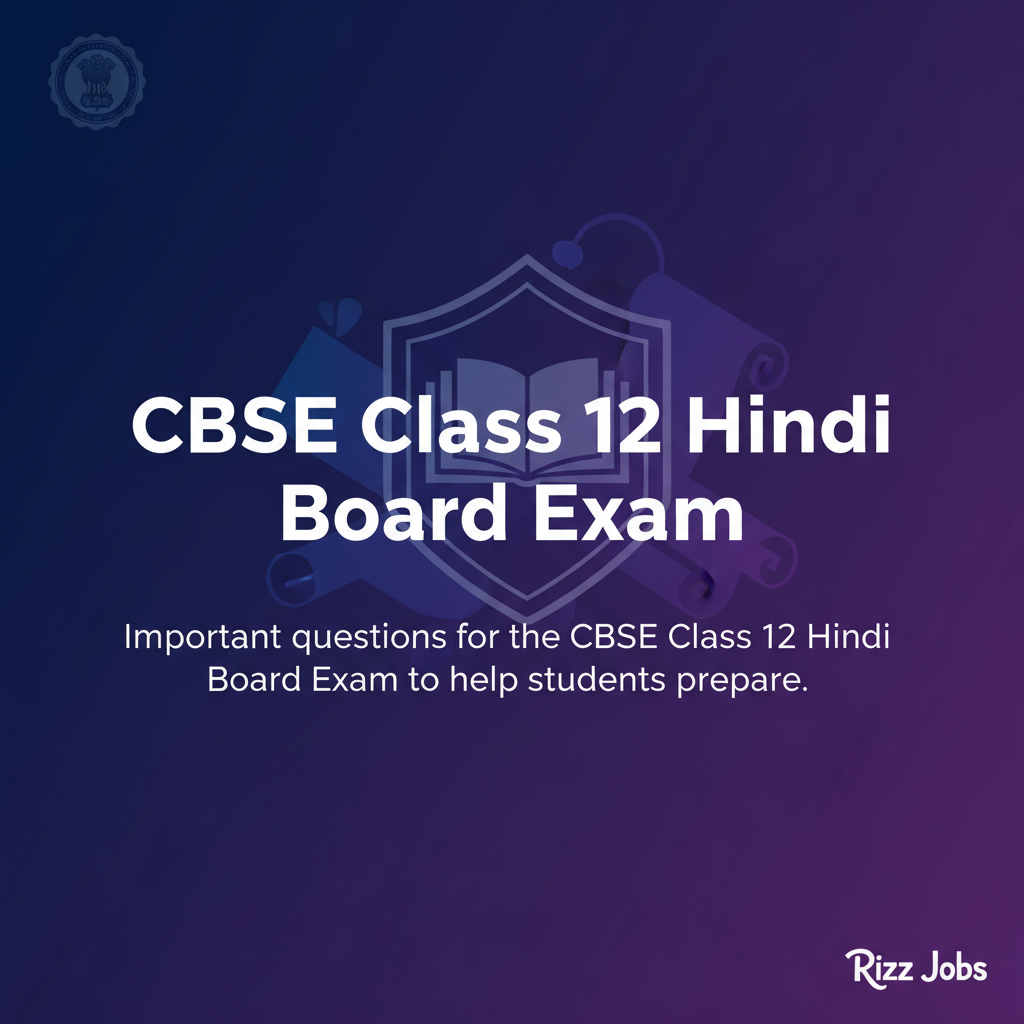 CBSE Class 12 Hindi Board Exam CBSE Class 12 Hindi Board Exam - Official Job Notification