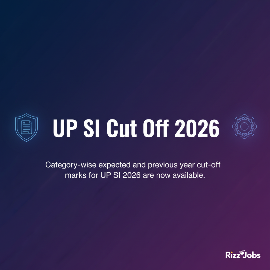 UP SI Cut Off 2026 UP SI Cut Off 2026 - Official Job Notification
