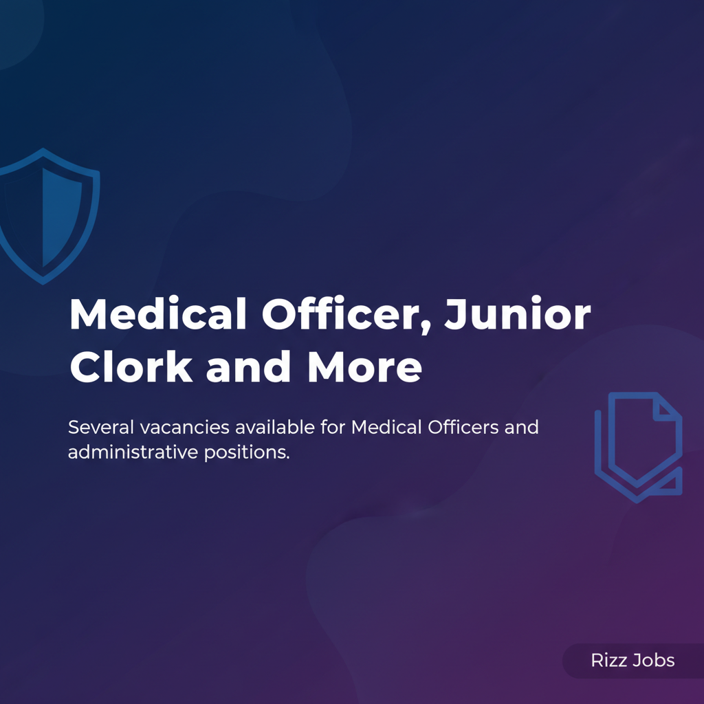 Medical Officer, Junior Clerk and More Medical Officer, Junior Clerk and More - Official Job Notification