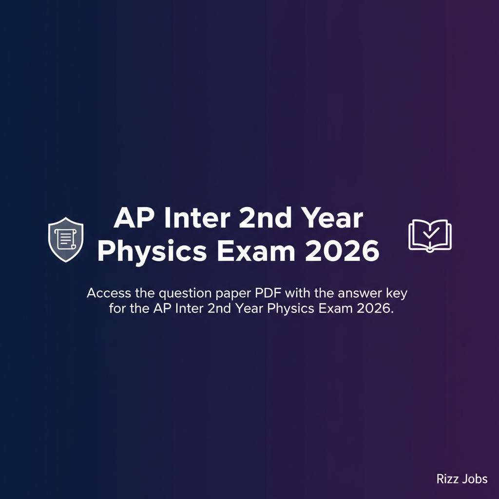AP Inter 2nd Year Physics Exam 2026 AP Inter 2nd Year Physics Exam 2026 - Official Job Notification
