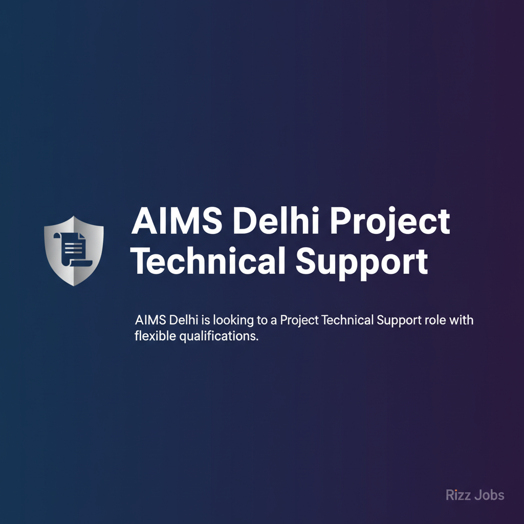 AIIMS Delhi Project Technical Support AIIMS Delhi Project Technical Support - Official Job Notification