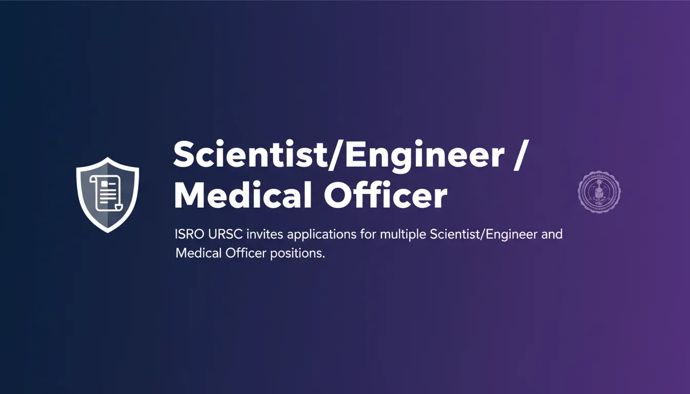 Scientist/Engineer / Medical Officer - Official Job Notification