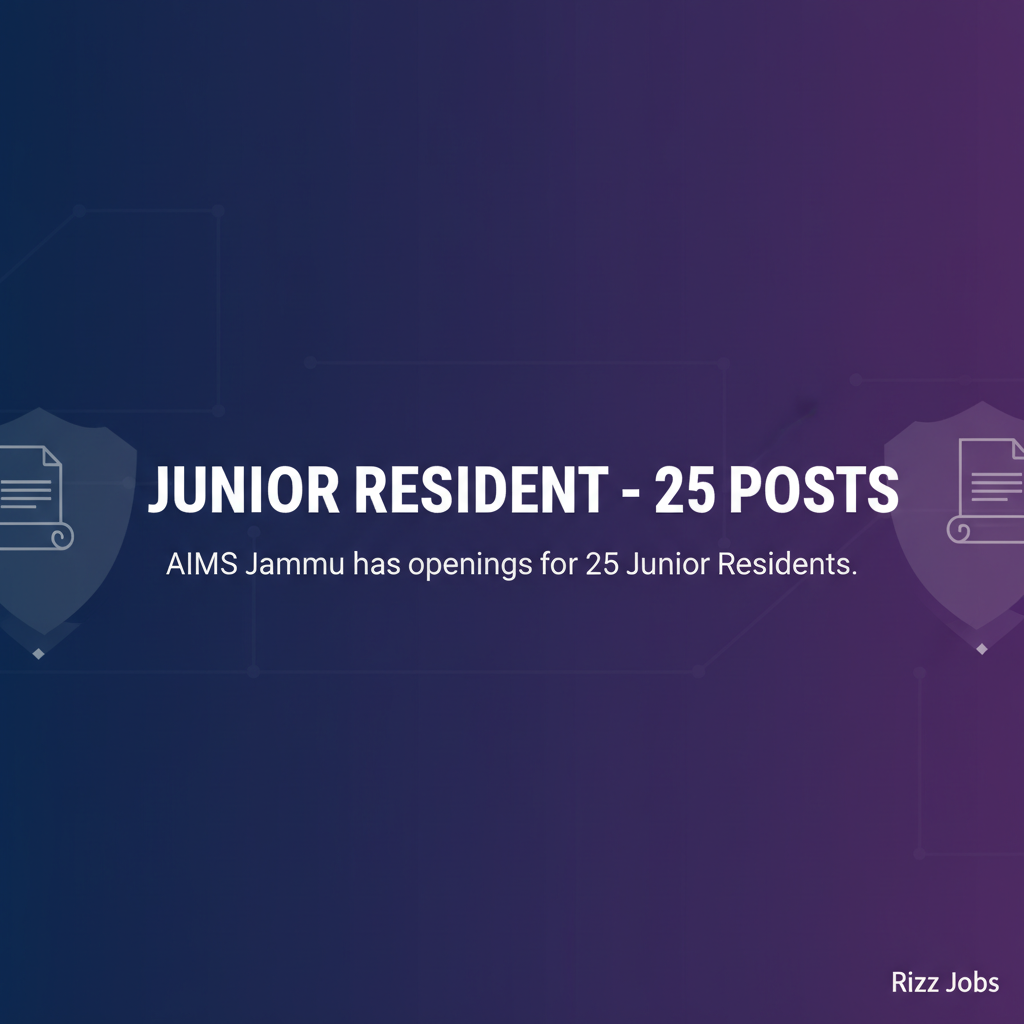 Junior Resident – 25 Posts Junior Resident – 25 Posts - Official Job Notification