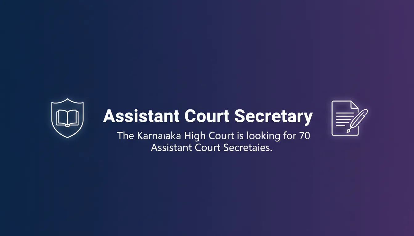 Assistant Court Secretary Assistant Court Secretary - Official Job Notification