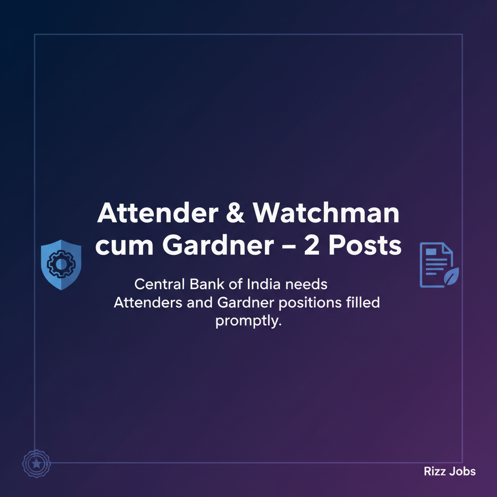 Attender & Watchman cum Gardner – 2 Posts Attender & Watchman cum Gardner – 2 Posts - Official Job Notification