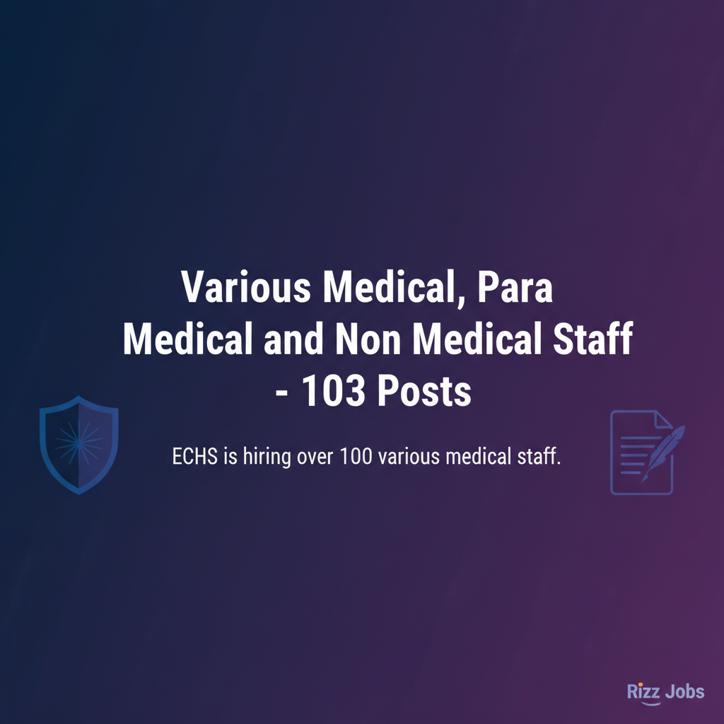 Various Medical, Para Medical and Non Medical Staff - 103 Posts Various Medical, Para Medical and Non Medical Staff - 103 Posts - Official Job Notification