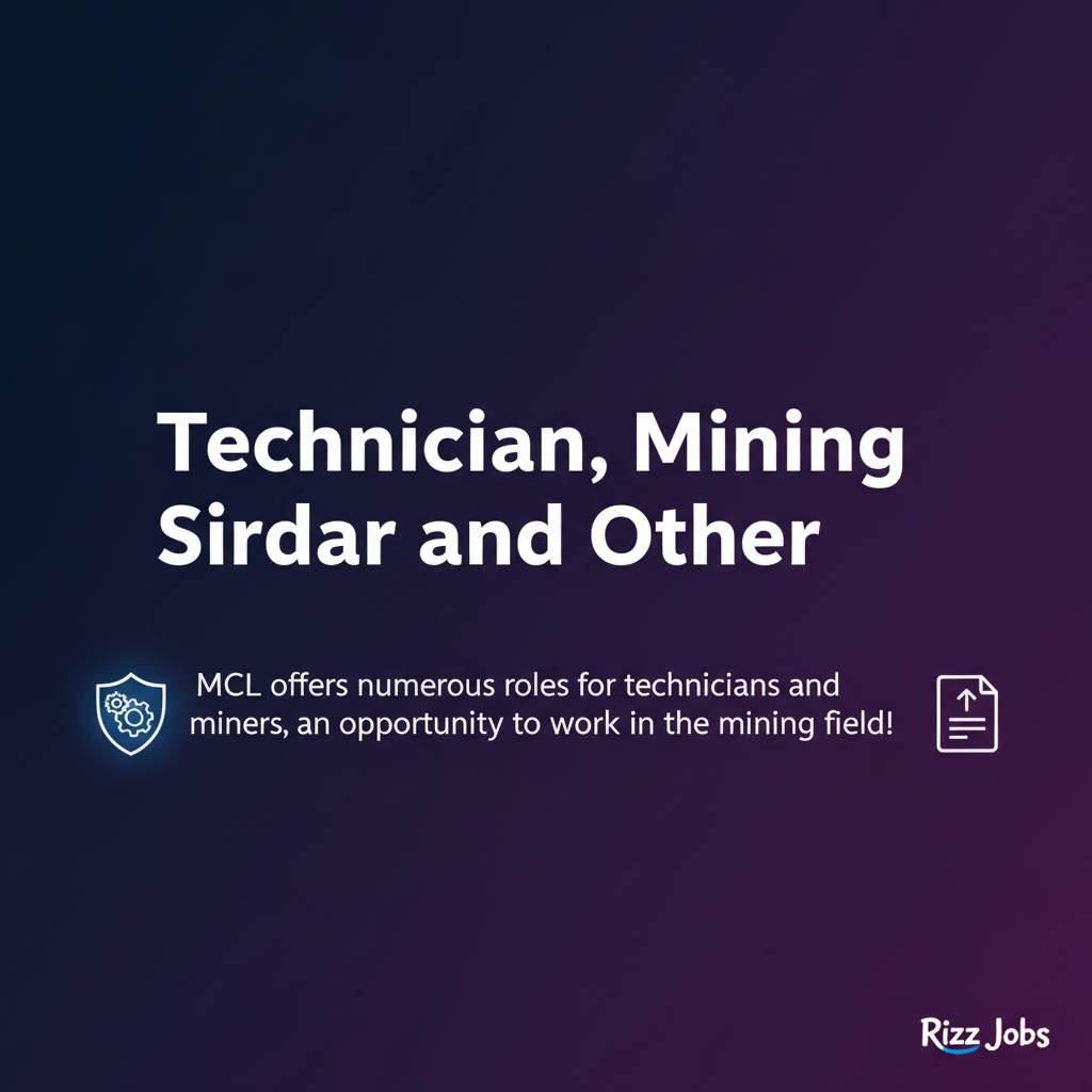 Technician, Mining Sirdar and Other Technician, Mining Sirdar and Other - Official Job Notification