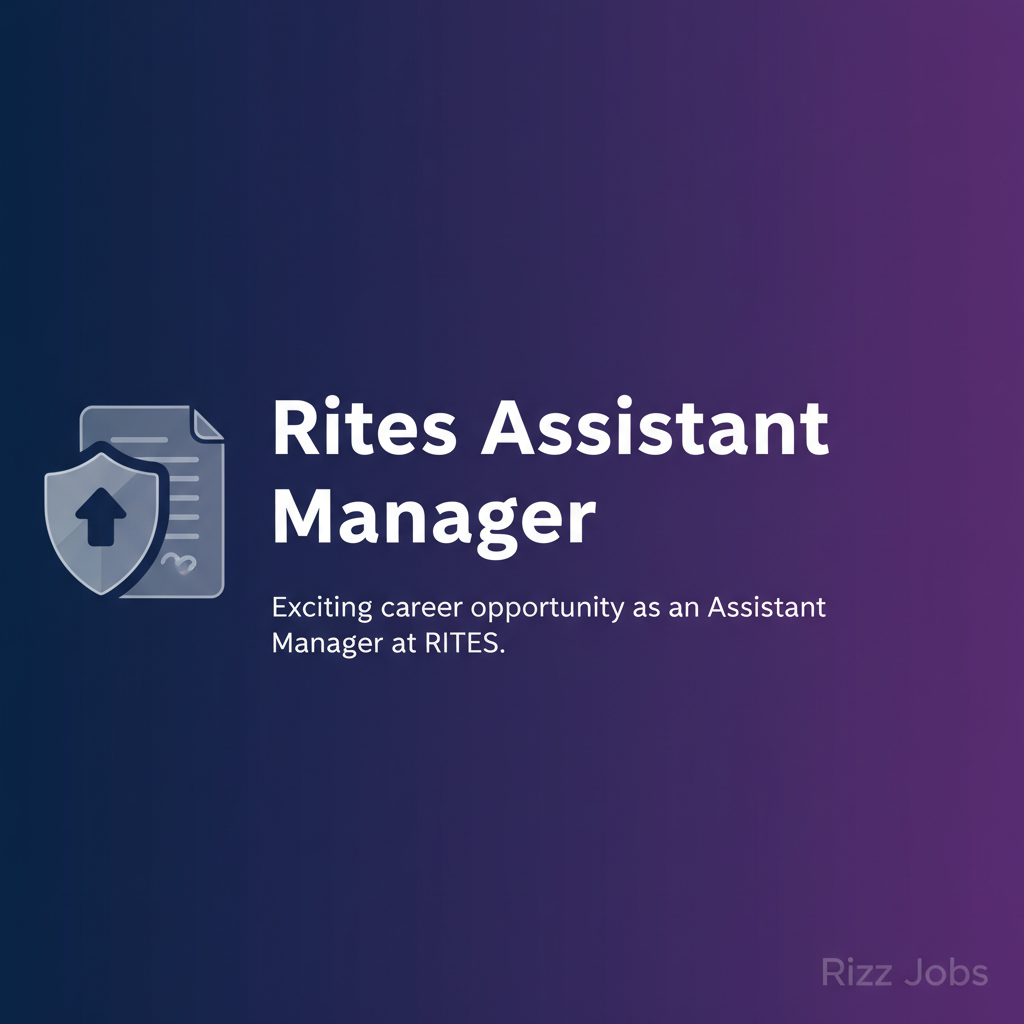 Rites Assistant Manager Rites Assistant Manager - Official Job Notification