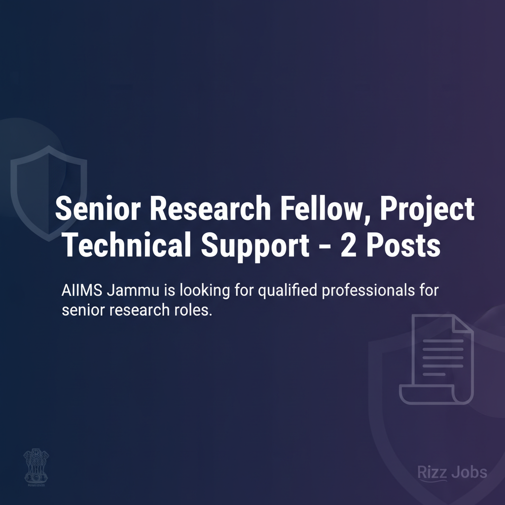 Senior Research Fellow, Project Technical Support – 2 Posts Senior Research Fellow, Project Technical Support – 2 Posts - Official Job Notification