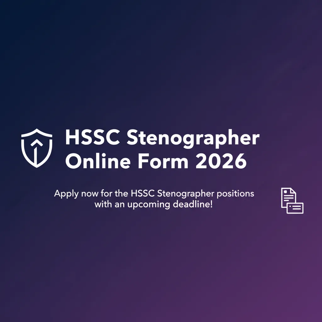 HSSC Stenographer Online Form 2026 - Official Job Notification