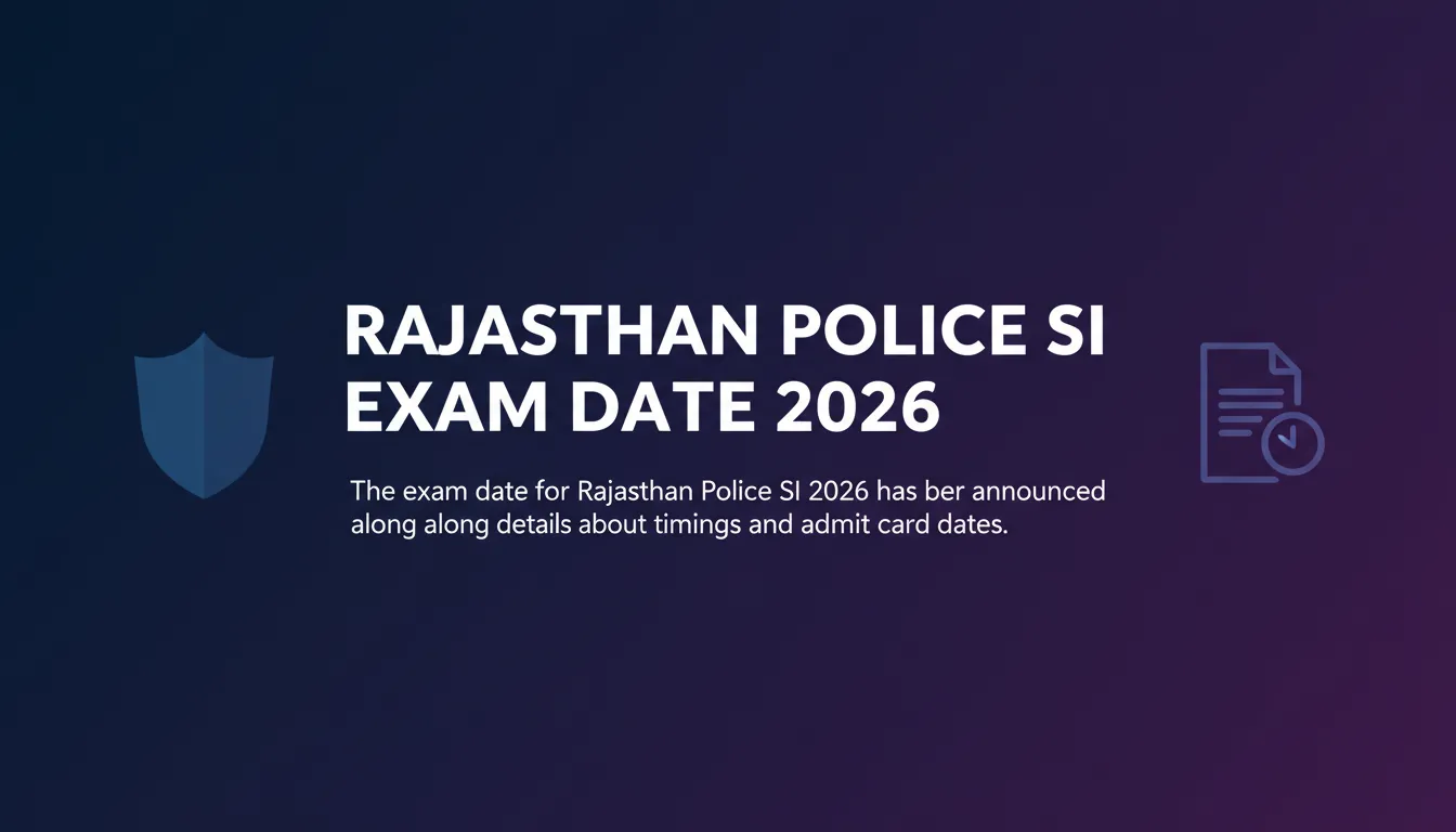 Rajasthan Police SI Exam Date 2026 Rajasthan Police SI Exam Date 2026 - Official Job Notification