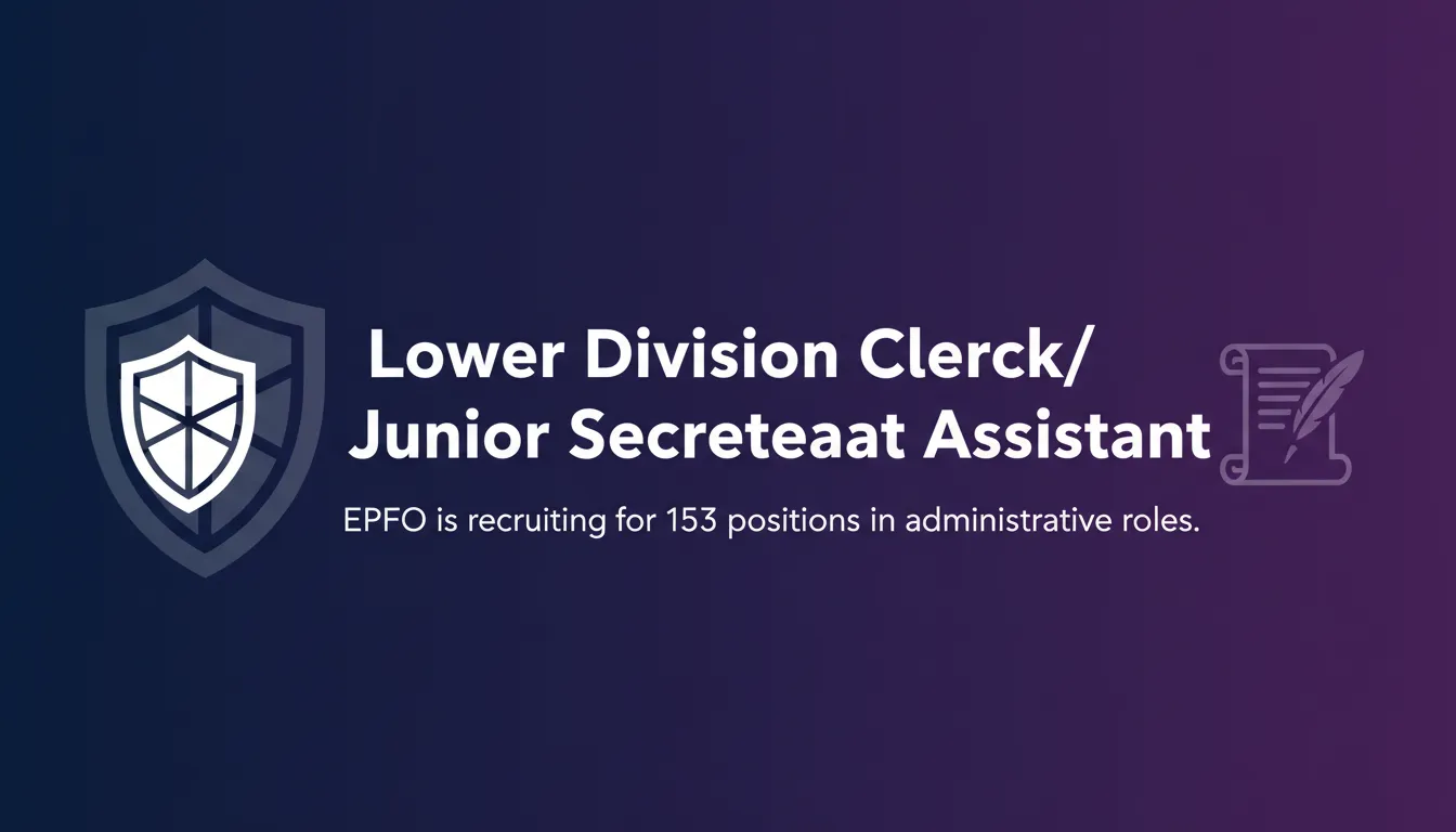 Lower Division Clerk/ Junior Secretariat Assistant - Official Job Notification