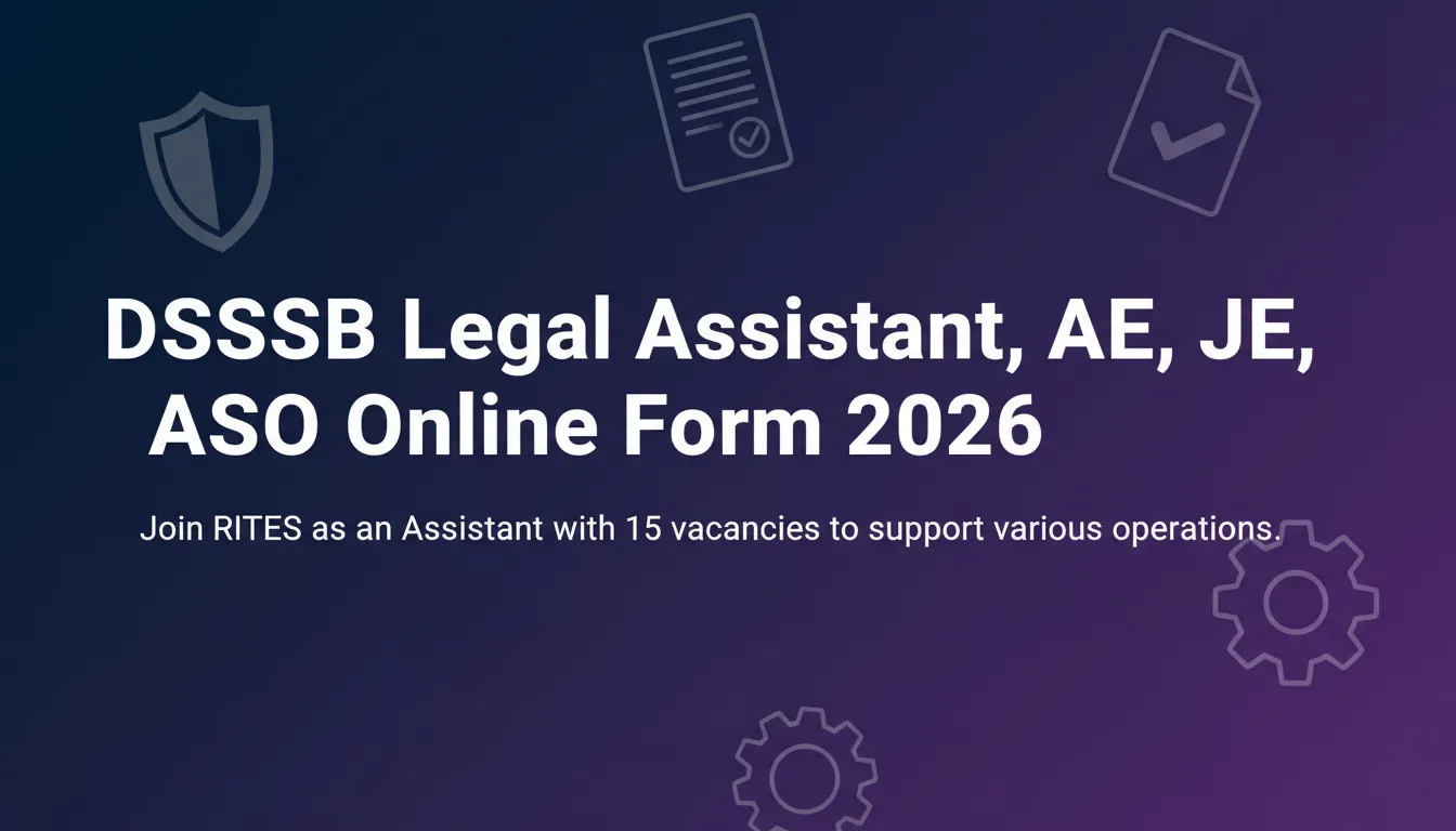 DSSSB Legal Assistant, AE, JE, ASO Online Form 2026 - Official Job Notification