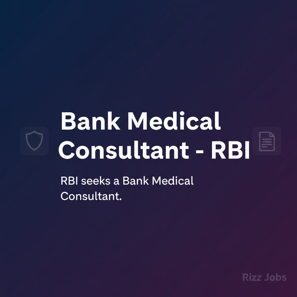 Bank Medical Consultant - RBI Bank Medical Consultant - RBI - Official Job Notification
