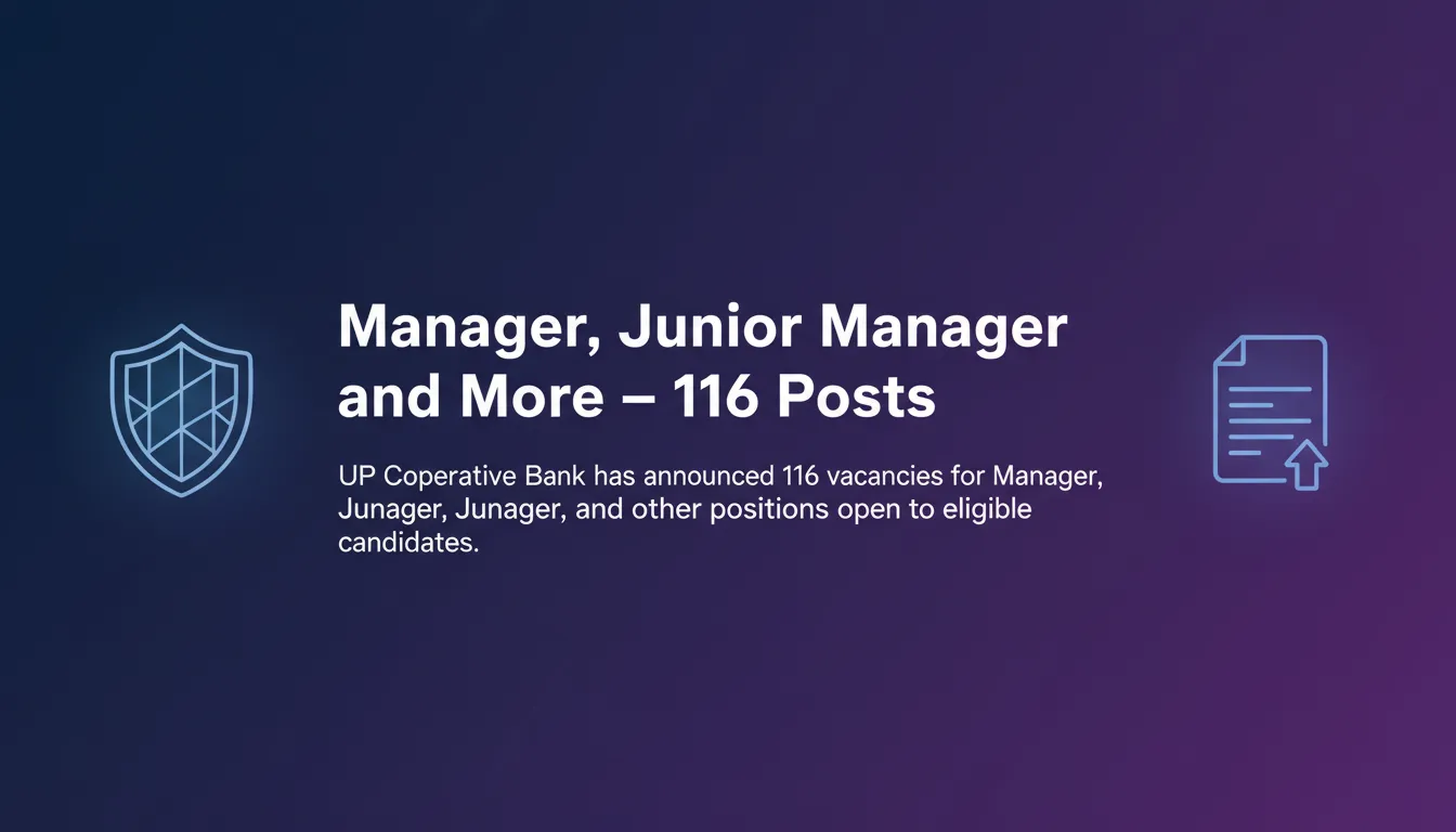 Manager, Junior Manager and More – 116 Posts - Official Job Notification