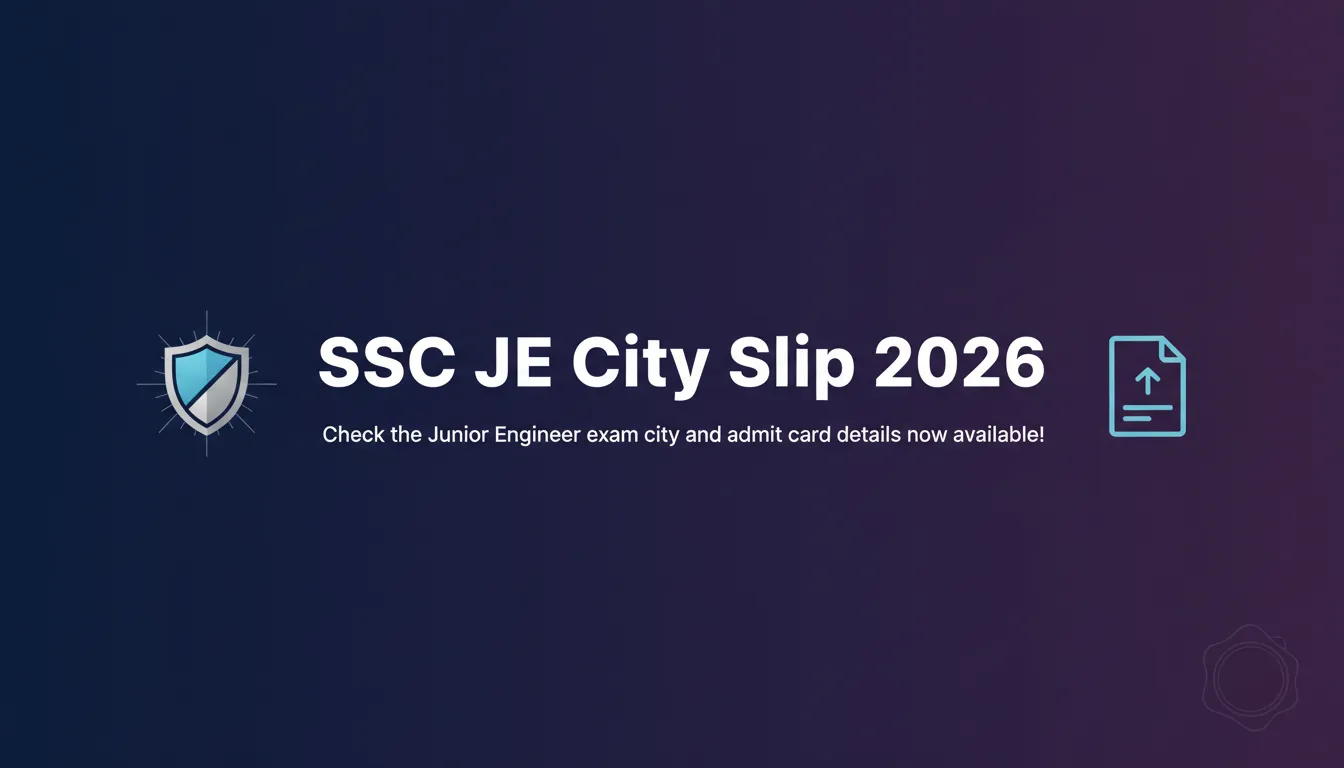SSC JE City Slip 2026 - Official Job Notification