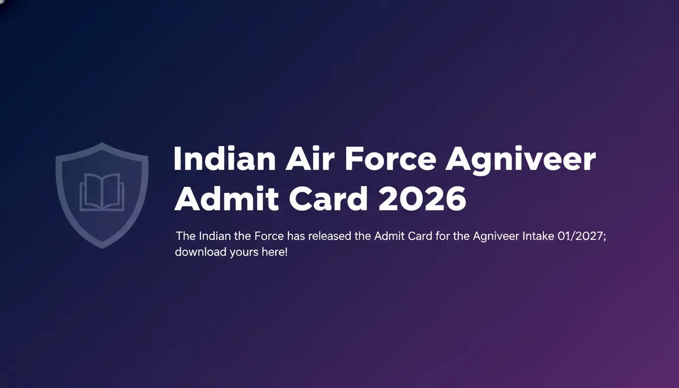 Indian Air Force Agniveer Admit Card 2026 - Official Job Notification