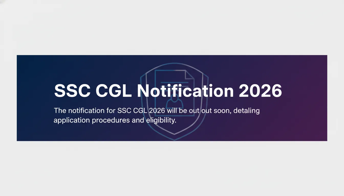 SSC CGL Notification 2026 SSC CGL Notification 2026 - Official Job Notification