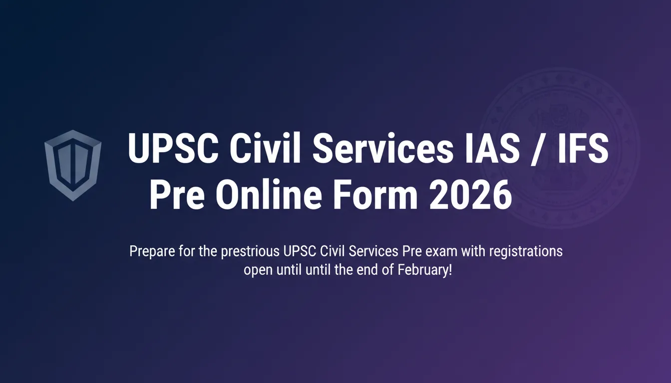 UPSC Civil Services IAS / IFS Pre Online Form 2026 - Official Job Notification