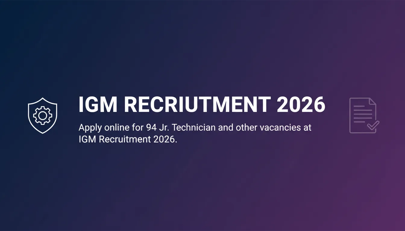 IGM Recruitment 2026 IGM Recruitment 2026 - Official Job Notification