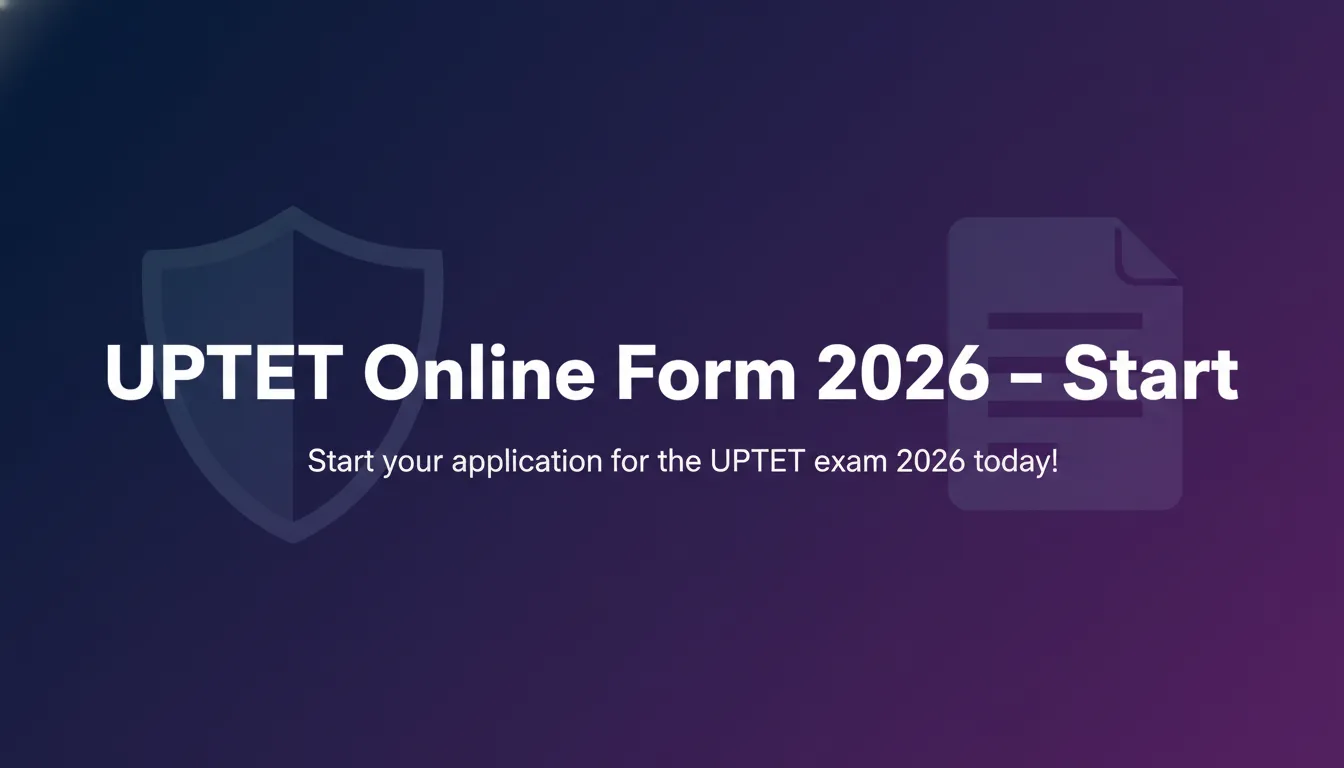 UPTET Online Form 2026 – Start UPTET Online Form 2026 – Start - Official Job Notification