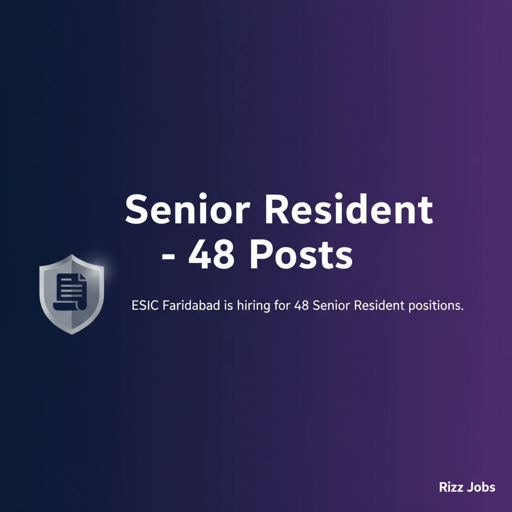 Senior Resident - 48 Posts Senior Resident - 48 Posts - Official Job Notification