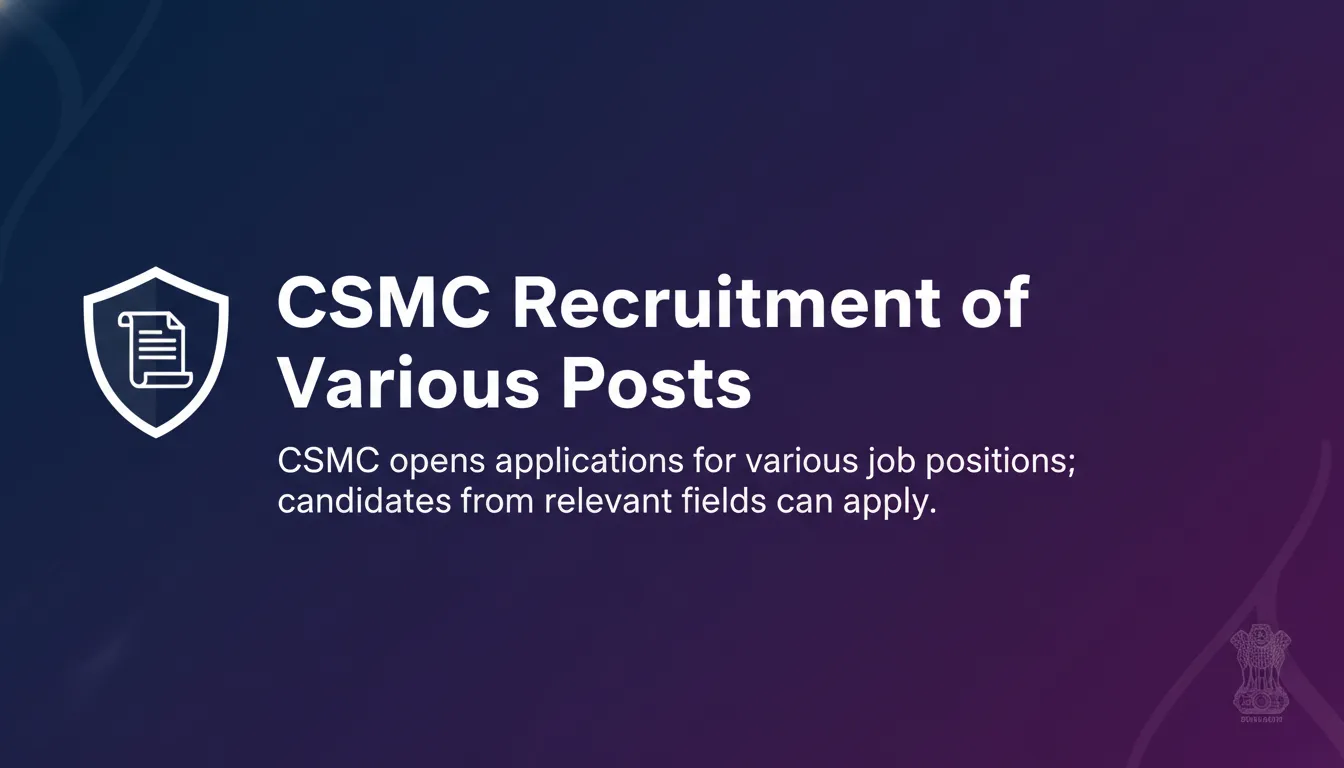 CSMC Recruitment of Various Posts CSMC Recruitment of Various Posts - Official Job Notification